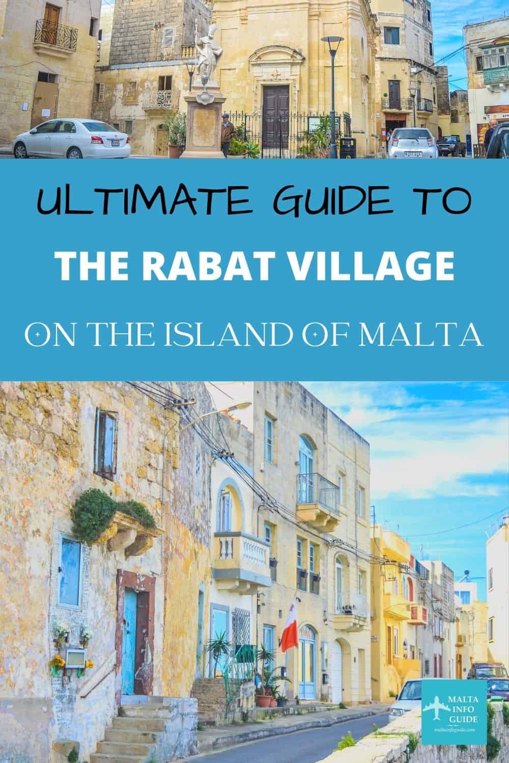 Visit the village of Rabat Malta. Located near the popular city of Mdina. Here is a guide that will help your visit.